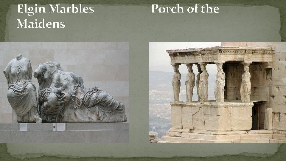 Elgin Marbles Maidens Porch of the 