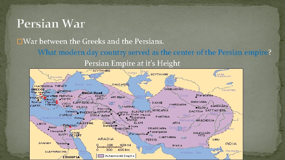 Persian War �War between the Greeks and the Persians. What modern day country served