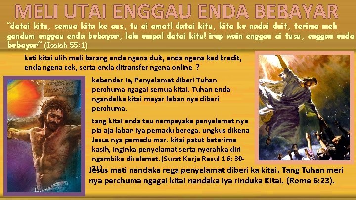 MELI UTAI ENGGAU ENDA BEBAYAR “datai kitu, semua kita ke aus, tu ai amat!