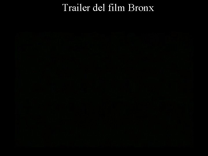 Trailer del film Bronx 