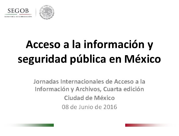 Acceso a la información y seguridad pública en México Jornadas Internacionales de Acceso a
