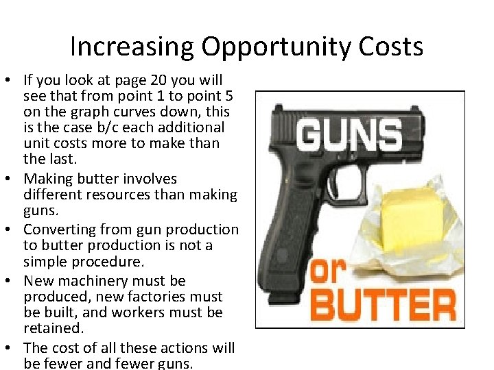 Increasing Opportunity Costs • If you look at page 20 you will see that