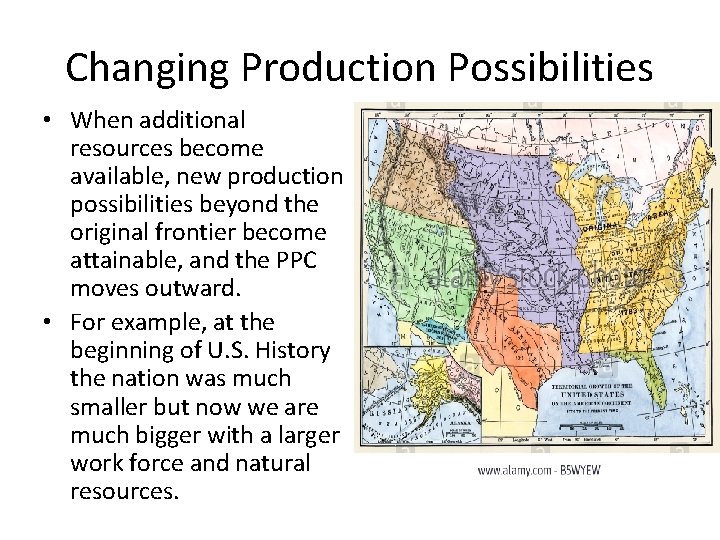 Changing Production Possibilities • When additional resources become available, new production possibilities beyond the