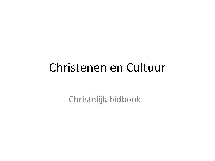 Christenen en Cultuur Christelijk bidbook 