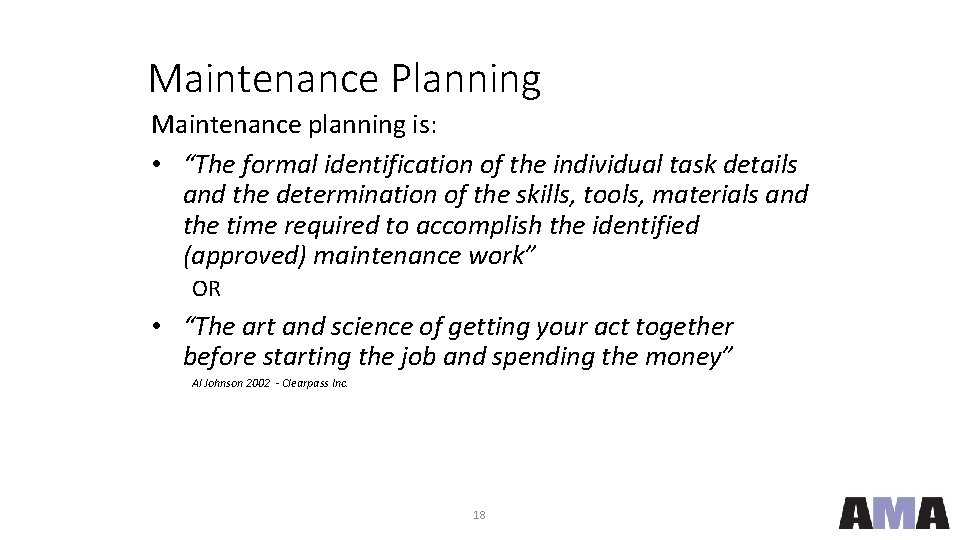 Maintenance Planning Maintenance planning is: • “The formal identification of the individual task details
