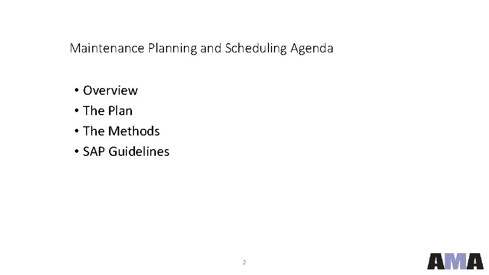 Maintenance Planning and Scheduling Agenda • Overview • The Plan • The Methods •