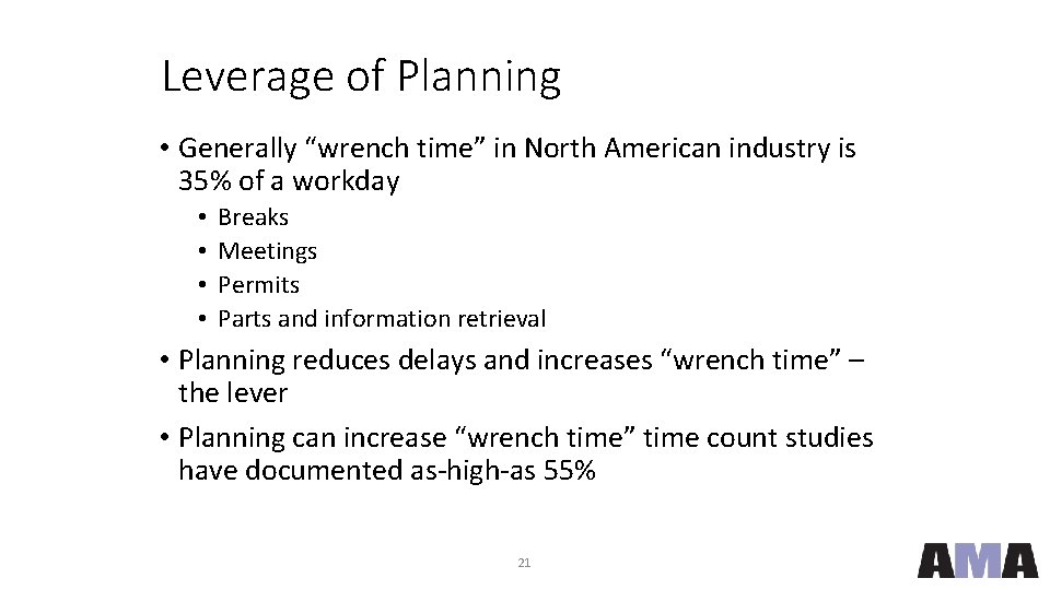 Leverage of Planning • Generally “wrench time” in North American industry is 35% of