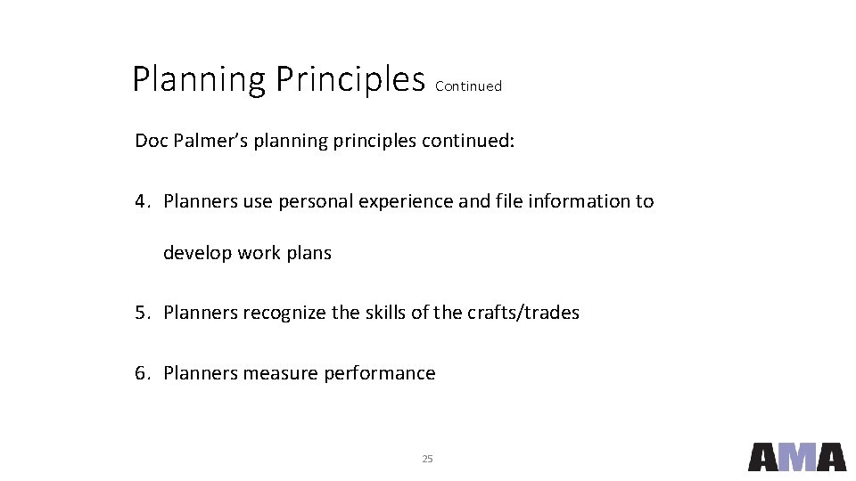 Planning Principles Continued Doc Palmer’s planning principles continued: 4. Planners use personal experience and