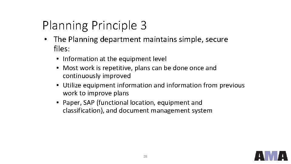 Planning Principle 3 • The Planning department maintains simple, secure files: • Information at