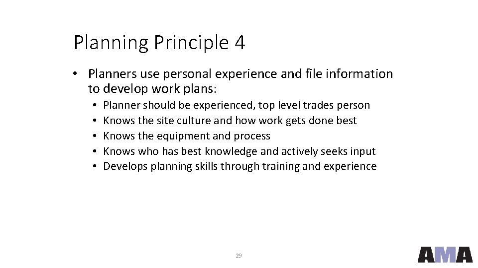 Planning Principle 4 • Planners use personal experience and file information to develop work