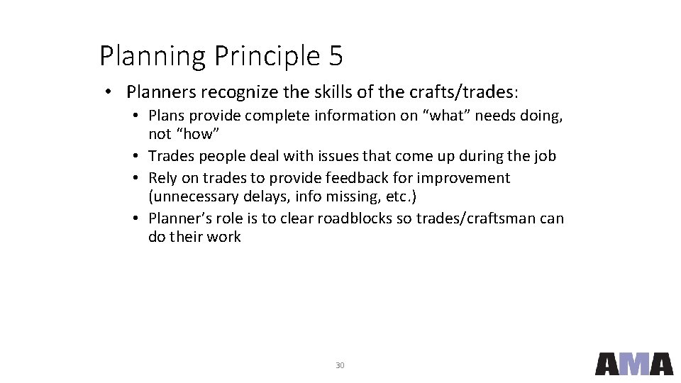 Planning Principle 5 • Planners recognize the skills of the crafts/trades: • Plans provide