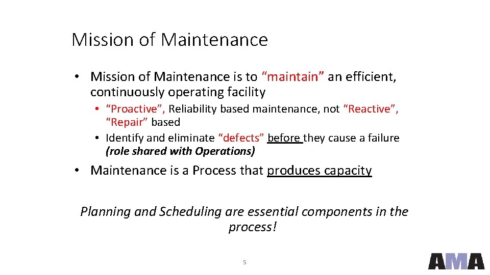 Mission of Maintenance • Mission of Maintenance is to “maintain” an efficient, continuously operating