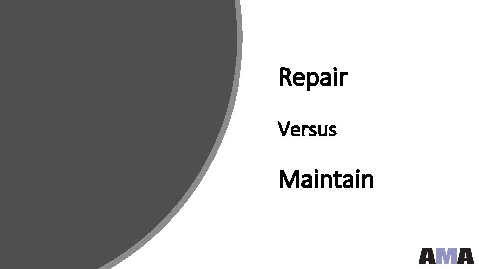Repair Versus Maintain 