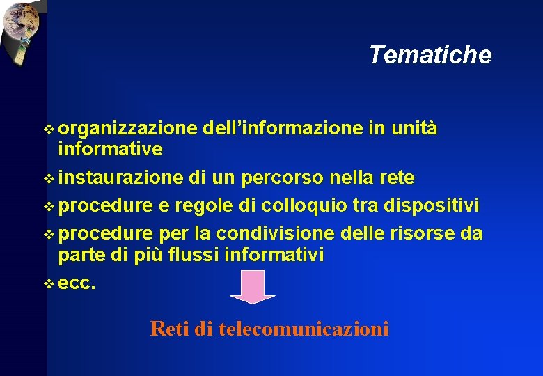 Tematiche v organizzazione dell’informazione in unità informative v instaurazione di un percorso nella rete