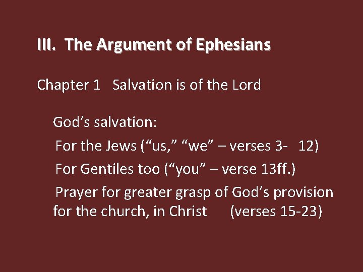 III. The Argument of Ephesians Chapter 1 Salvation is of the Lord God’s salvation: