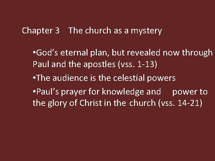 Chapter 3 The church as a mystery • God’s eternal plan, but revealed now