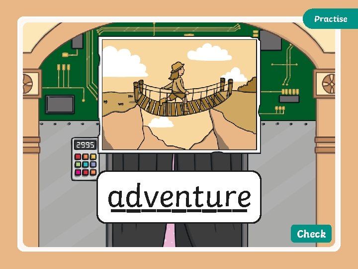 Practise adventure Check Practise adventure Check