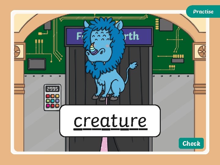 Practise creature Check Practise creature Check