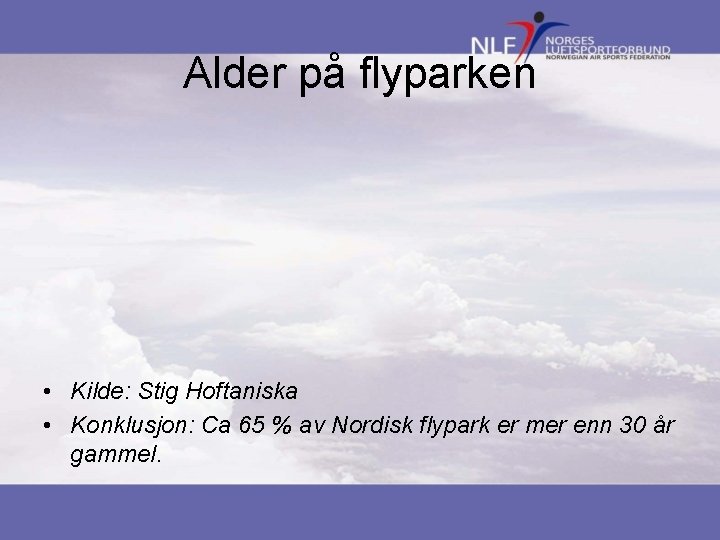 Alder på flyparken • Kilde: Stig Hoftaniska • Konklusjon: Ca 65 % av Nordisk