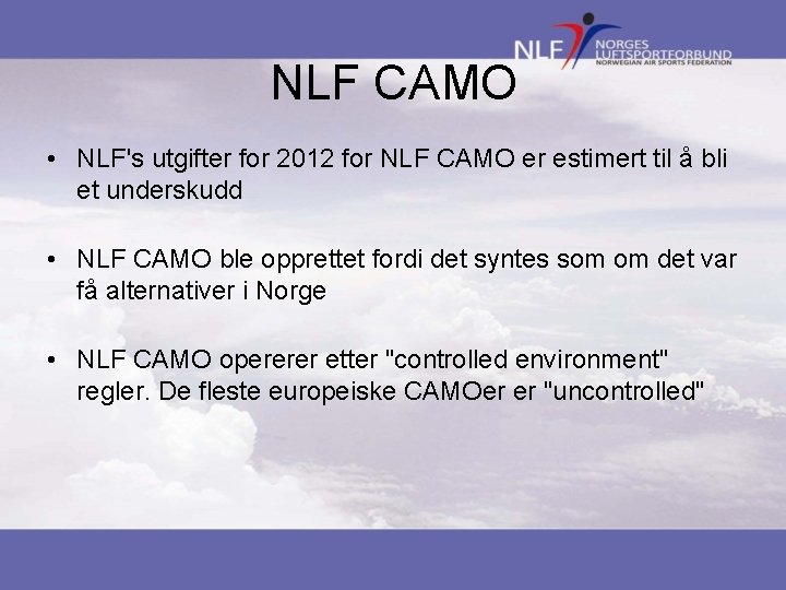 NLF CAMO • NLF's utgifter for 2012 for NLF CAMO er estimert til å