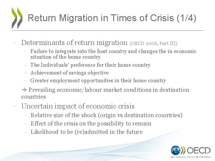 Return Migration in Times of Crisis (1/4) • Determinants of return migration (OECD 2008,