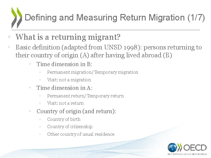 Defining and Measuring Return Migration (1/7) • What is a returning migrant? • Basic