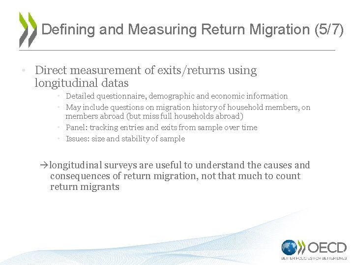 Defining and Measuring Return Migration (5/7) • Direct measurement of exits/returns using longitudinal datas