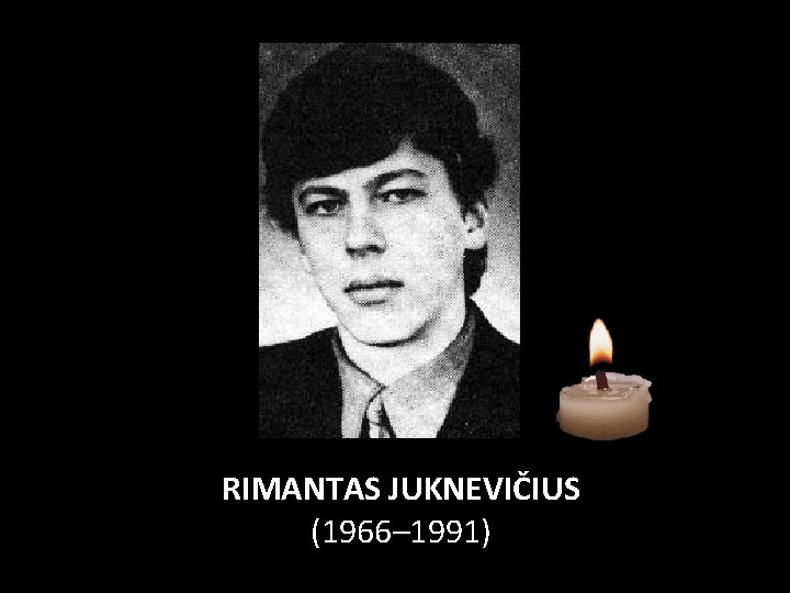 RIMANTAS JUKNEVIČIUS (1966– 1991) 
