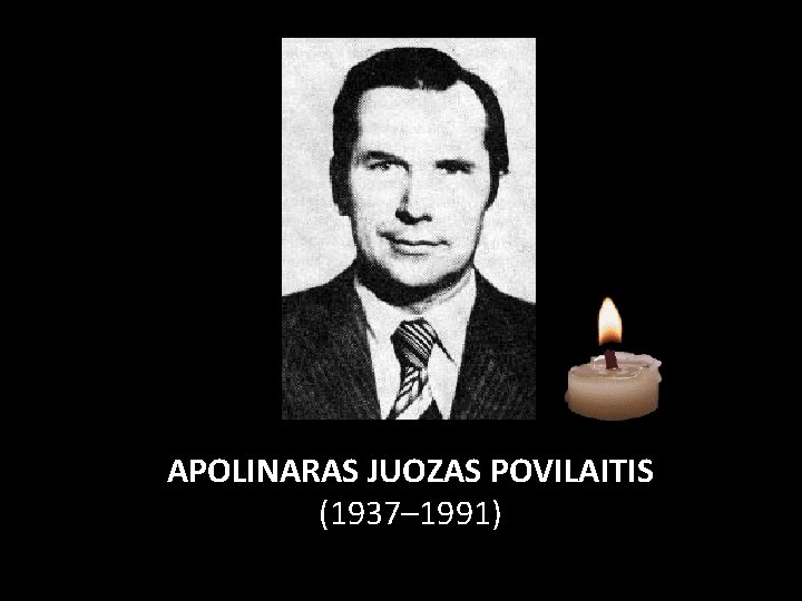 APOLINARAS JUOZAS POVILAITIS (1937– 1991) 