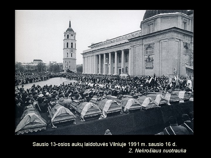 Sausio 13 -osios aukų laidotuvės Vilniuje 1991 m. sausio 16 d. Z. Nekrošiaus nuotrauka