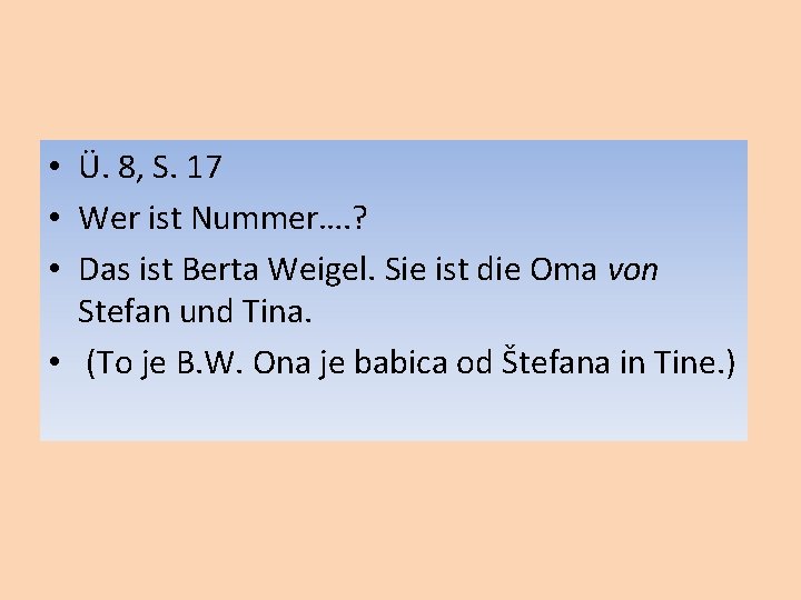  • Ü. 8, S. 17 • Wer ist Nummer…. ? • Das ist