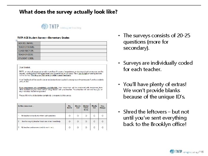 What does the survey actually look like? • The surveys consists of 20 -25