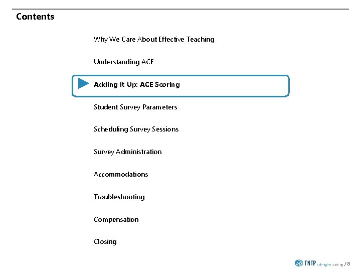 Contents Why We Care About Effective Teaching Understanding ACE Adding It Up: ACE Scoring