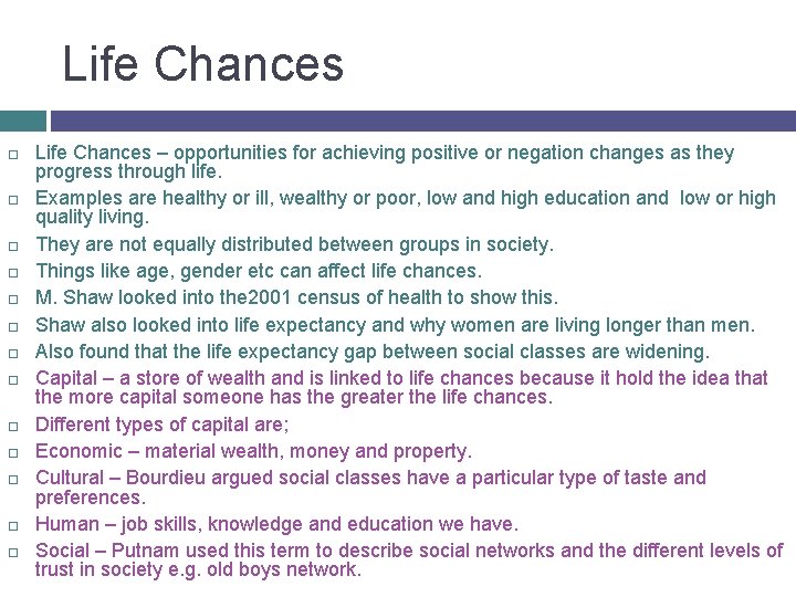 Life Chances Life Chances – opportunities for achieving positive or negation changes as they