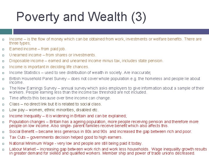 Poverty and Wealth (3) Income – is the flow of money which can be