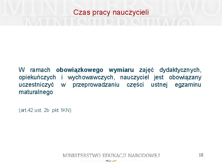 Czas pracy nauczycieli W ramach obowiązkowego wymiaru zajęć dydaktycznych, opiekuńczych i wychowawczych, nauczyciel jest