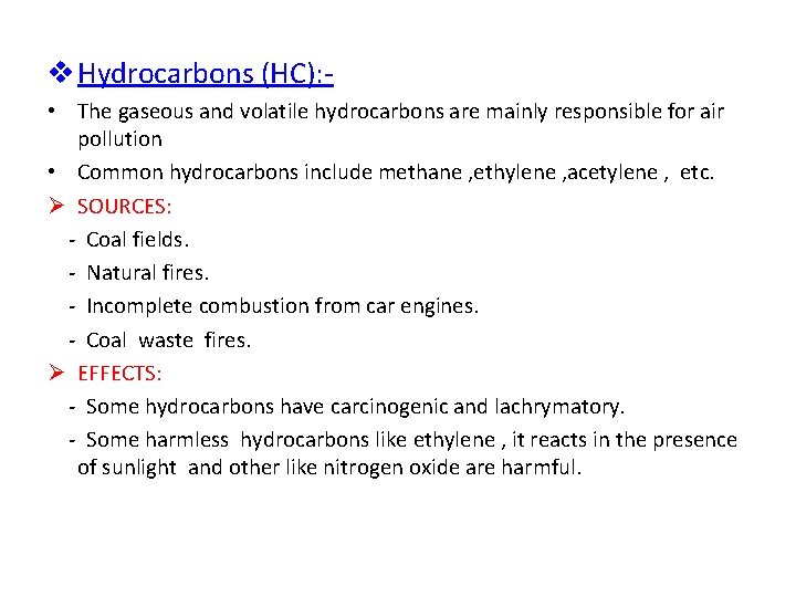 v Hydrocarbons (HC): • The gaseous and volatile hydrocarbons are mainly responsible for air