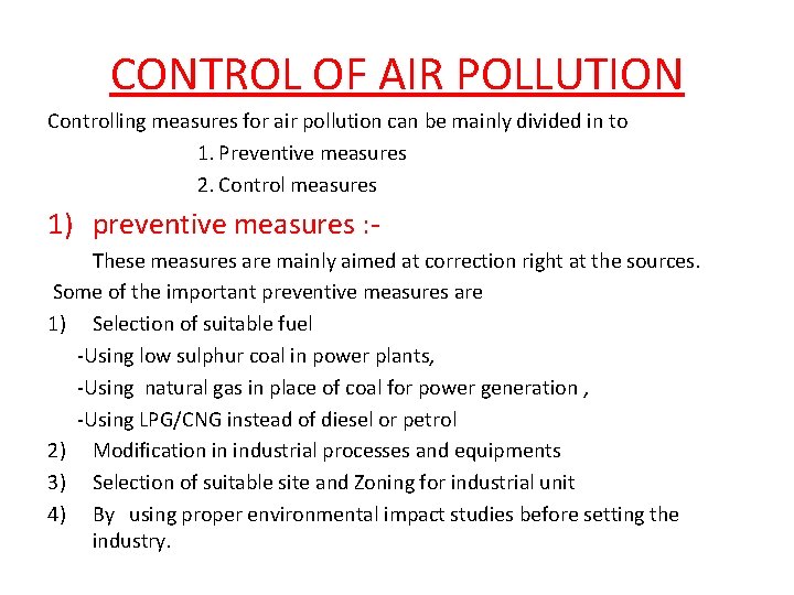 CONTROL OF AIR POLLUTION Controlling measures for air pollution can be mainly divided in