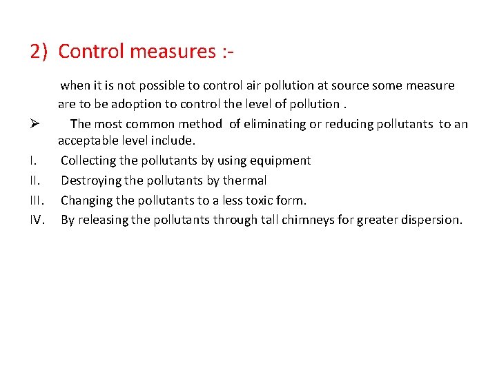 2) Control measures : when it is not possible to control air pollution at