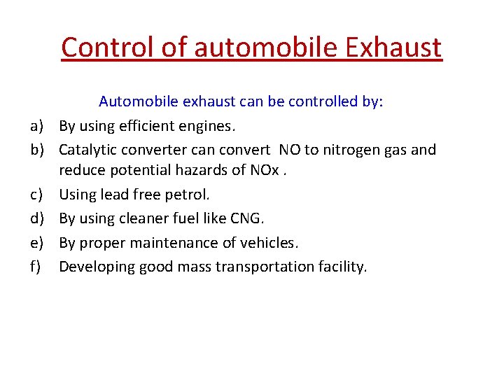 Control of automobile Exhaust a) b) c) d) e) f) Automobile exhaust can be