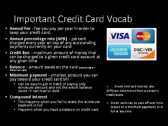 Important Credit Card Vocab • Annual fee - fee you pay per year in