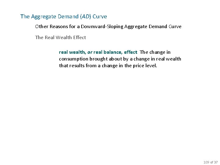 The Aggregate Demand (AD) Curve Other Reasons for a Downward-Sloping Aggregate Demand Curve The