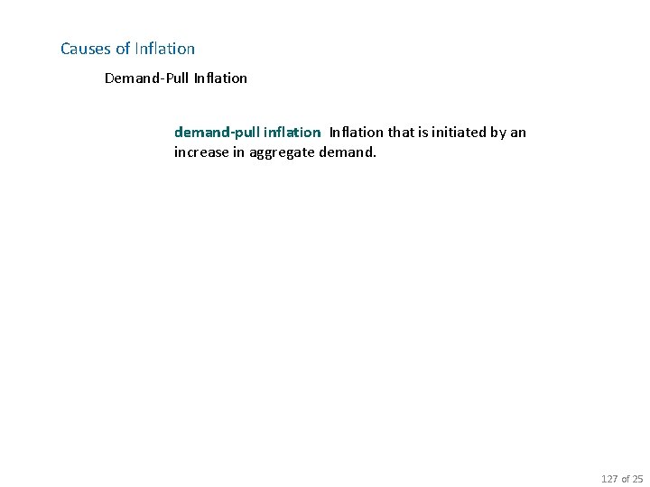 Causes of Inflation Demand-Pull Inflation demand-pull inflation Inflation that is initiated by an increase