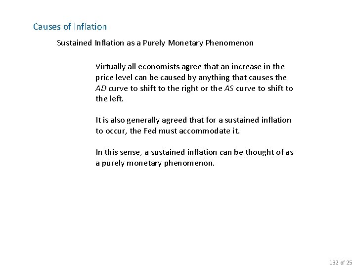 Causes of Inflation Sustained Inflation as a Purely Monetary Phenomenon Virtually all economists agree