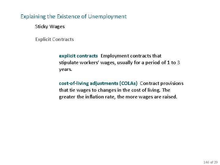 Explaining the Existence of Unemployment Sticky Wages Explicit Contracts explicit contracts Employment contracts that