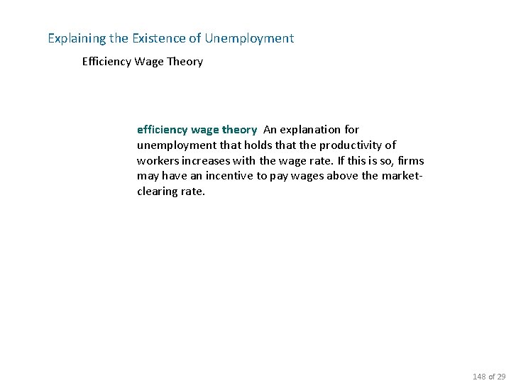 Explaining the Existence of Unemployment Efficiency Wage Theory efficiency wage theory An explanation for