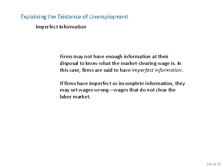 Explaining the Existence of Unemployment Imperfect Information Firms may not have enough information at