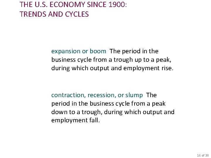THE U. S. ECONOMY SINCE 1900: TRENDS AND CYCLES expansion or boom The period