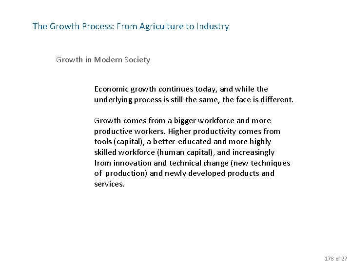 The Growth Process: From Agriculture to Industry Growth in Modern Society Economic growth continues