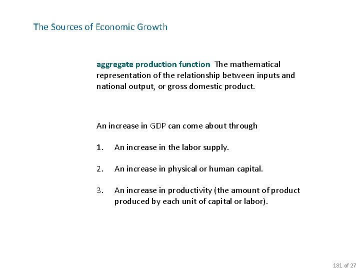 The Sources of Economic Growth aggregate production function The mathematical representation of the relationship